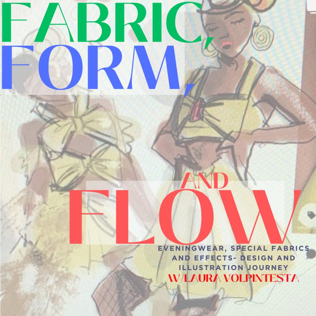 eveningwear fashion design course , Fabric Form and Flow by Laura Volpintesta. Design and illustrate with special fabrics for special occasions online course